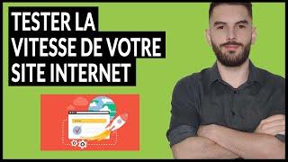 Comment Tester La Vitesse De Son Site Web ? [2024]