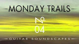 MONDAY TRAILS, Guitar Soundscapes No. 4