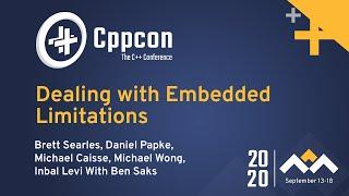 Dealing with Embedded Limitations - Panel Discussion hosted by Ben Saks - CppCon 2020