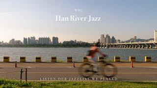 [Playlist] 한강의 계절, 피크닉하며 듣기 좋은 재즈 플리 | Han River Jazz | Relaxing Background Music | 카페 음악