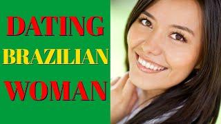 Why Dating A Brazilian Woman - 10 Reasons Why You Should