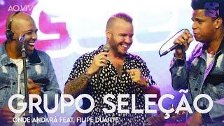 Grupo Seleção - Onde Andará Feat. Filipe Duarte - Ao Vivo no Estúdio Showlivre 2022