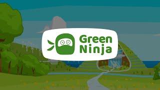 Overview of the Green Ninja Program