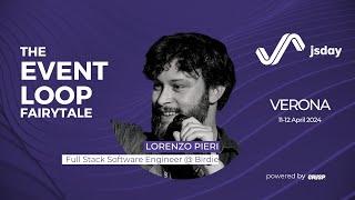 The event loop fairytale | Lorenzo Pieri | jsday 2024