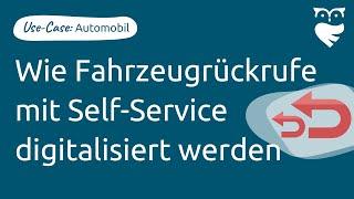 Fahrzeugrückruf mit Self Service digitalisieren | Use Case Automobil