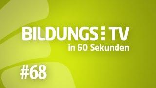 BildungsTV in 60 Sekunden - Ausgabe 68