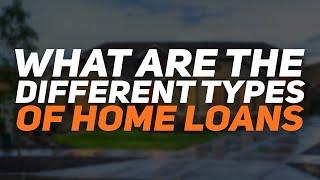 What are the Different Types of Home Loans for Home Purchase?