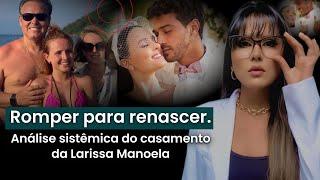 O que acontece no campo sistêmico de quem rompeu com os pais? - Análise sistêmica Larissa Manoela