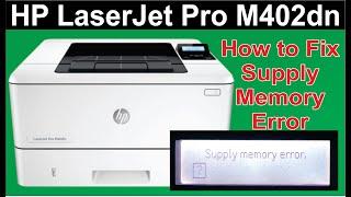 How to Fix Supply Memory Error | HP LaserJet Pro M402-M403 series