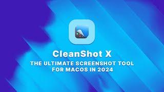 CLEANSHOT X: THE ULTIMATE SCREENSHOT TOOL FOR MACOS IN 2024!