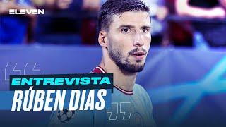  Rúben Dias em entrevista à ELEVEN