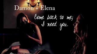 Damon  Elena ›› Come back to me; I need you (+06x01)