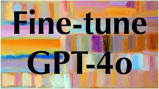 Finetune GPT-4o on Custom Datasets and Format