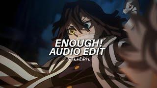 ENOUGH! - Enternxlkz [Edit Audio]