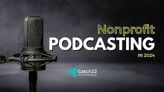 Starting A Podcast for Your Nonprofit | Nonprofit Marketing