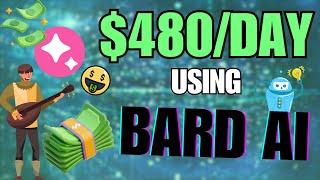 Make $480/Day Using Google’s Bard AI | Make Money Online 2024