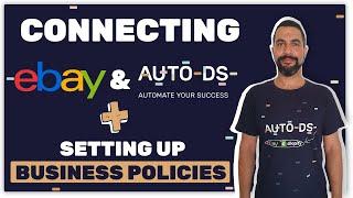 How To Connect To AutoDS & Set up eBay Business Policies | Beginners Guide | eBay Mini-Course