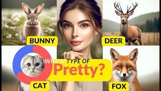 What ANIMAL Face Type Are You?  Cat pretty Deer pretty Fox pretty Bunny pretty