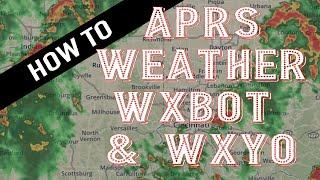 APRS Ham Radio Weather WXBOT & WXYO