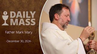 Catholic Daily Mass - Daily TV Mass - December 30, 2024