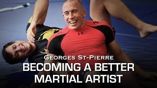 Georges St-Pierre - Becoming A Better Martial Artist