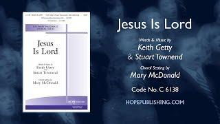 Jesus Is Lord - arr. Mary McDonald