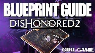 DISHONORED 2 | Blueprints Guide [All Locations]