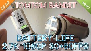 TomTom Bandit Battery Life (2.7k, 1080p, 30fps, and 60fps)
