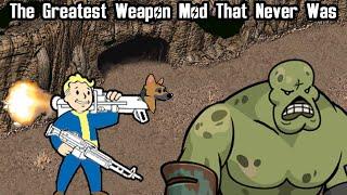 The Greatest Weapon Mod Never Made