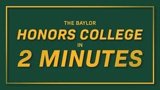 The Baylor Honors College in 2 Minutes