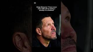 Diego Simeone: "I have never seen VAR call to review a penalty in a shootout"