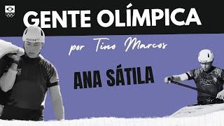 GENTE OLÍMPICA | ANA SÁTILA