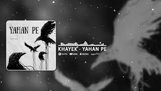 Khayek - Yahan Pe