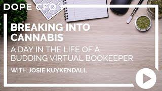 Breaking into Cannabis: A Day in the Life of a Virtual Bookkeeper with Josie Kuykendall | Ep 59