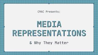 Media Representations & Why They Matter
