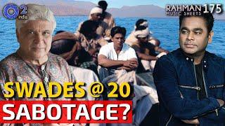 Javed Akhtar Suspects Conspiracy?| Swades @20 |AR Rahman, SRK, Udit Narayan| Rahman Music Sheets 175