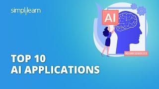 Top 10 AI Applications | Best AI Applications 2022 | Artificial Intelligence Tutorial | Simplilearn