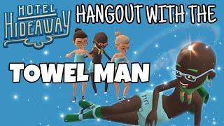 HOTEL HIDEAWAY || Dancing Around With The Towel Man 