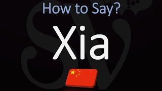 How to Pronounce Xia? (CORRECTLY)