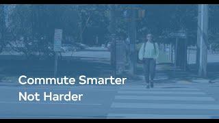 Commute Smarter, Not Harder: A TALK ABOUT THE WALK