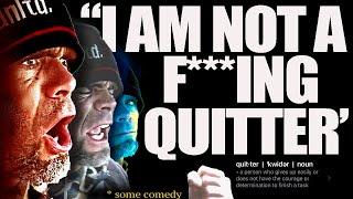 I AM NOT A QUITTER (VLOG 25) Captured serious, edited sarcastically!