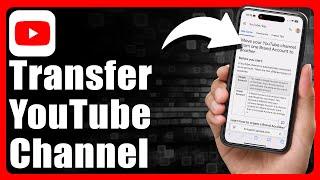 How To Transfer YouTube Channel To Another Google Account