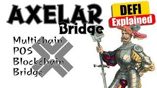 AXELAR Bridge - Proof Of Stake Blockchain Bridge - $AXL