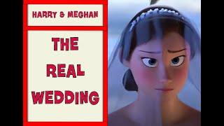 Harry and Meghan Parody - The Real Wedding.