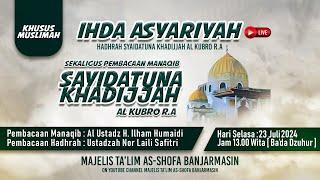 Ihda Asyariyah & Manaqib Sayidatuna Khadijjah Al Kubra R.A - 23 Juli 2024