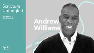 Scripture Untangled | S3: Episode 11 | Andrew Williams | Embracing Inclusion and Diversity