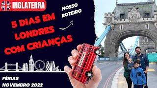 5 dias em Londres | Quais atrações ir com bebê e criança | Nosso roteiro resumido 2022