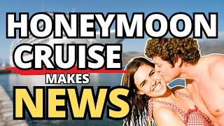 HONEYMOON CRUISE MAKES NEWS