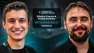 Effective Funnels & Scaling Business ⎸ The Beauty of Business ep. 6 ⎸ David Balji