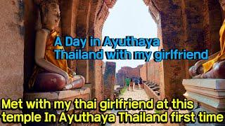 A Day Exploring Ayutthaya Thailand with my Thai girlfriend
